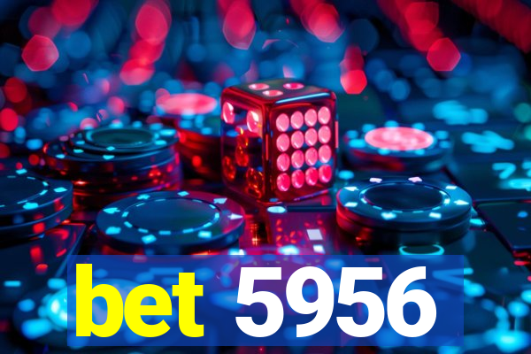 bet 5956